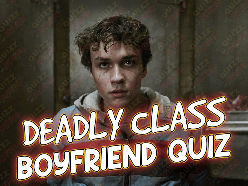Deadly Class Boyfriend Quiz